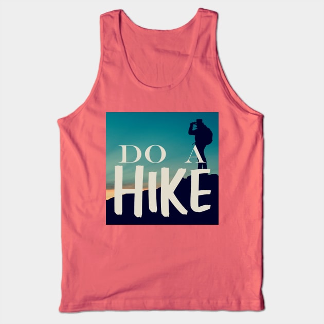 Adventure Do A Hike Tank Top by JonHerrera